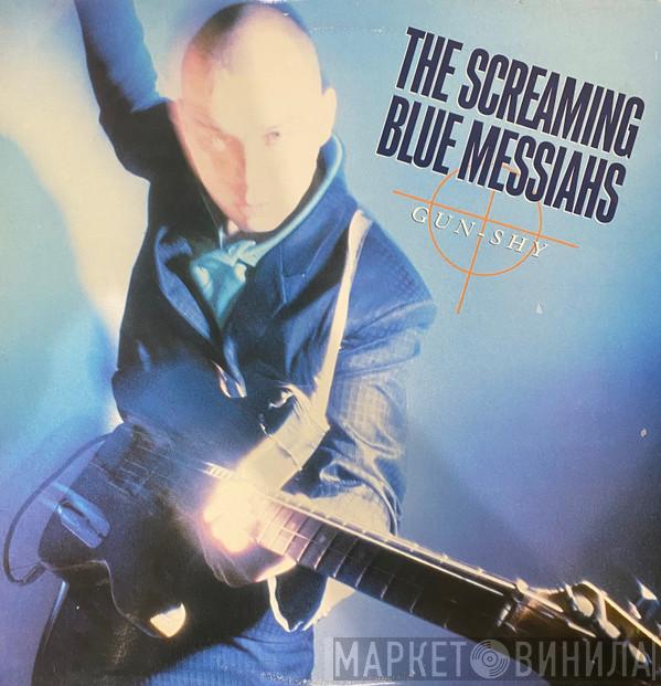  The Screaming Blue Messiahs  - Gun-Shy