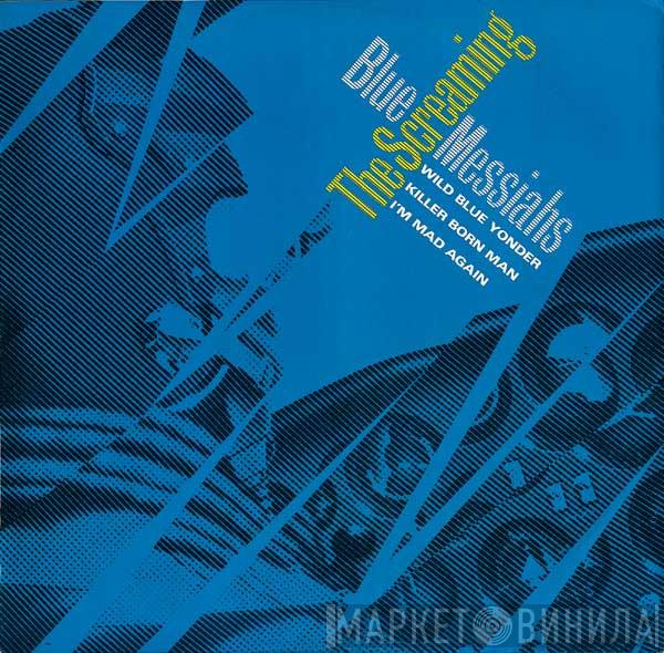  The Screaming Blue Messiahs  - Wild Blue Yonder