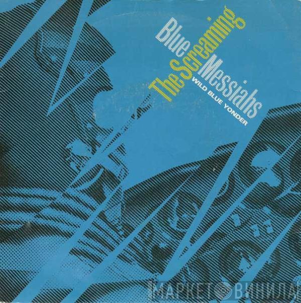 The Screaming Blue Messiahs - Wild Blue Yonder
