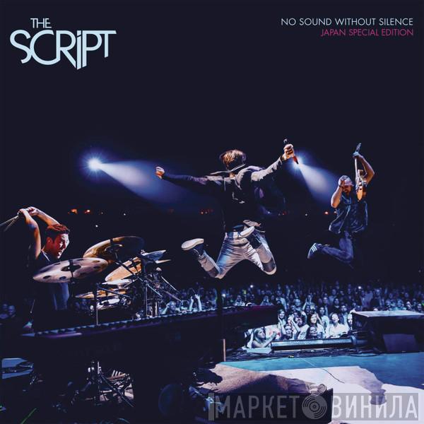  The Script  - No Sound Without Silence (Japan Special Edition)