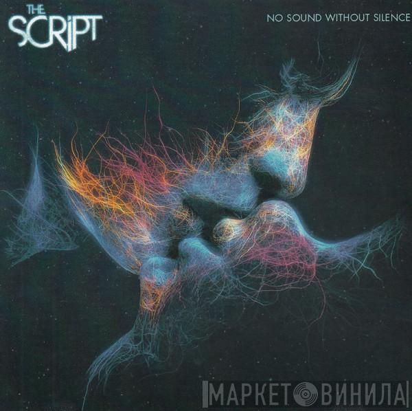  The Script  - No Sound Without Silence