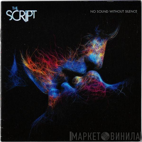  The Script  - No Sound Without Silence