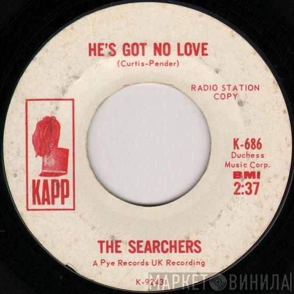  The Searchers  - He's Got No Love / So Far Away