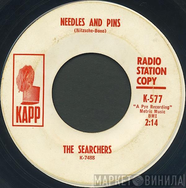  The Searchers  - Needles And Pins / Saturday Night Out