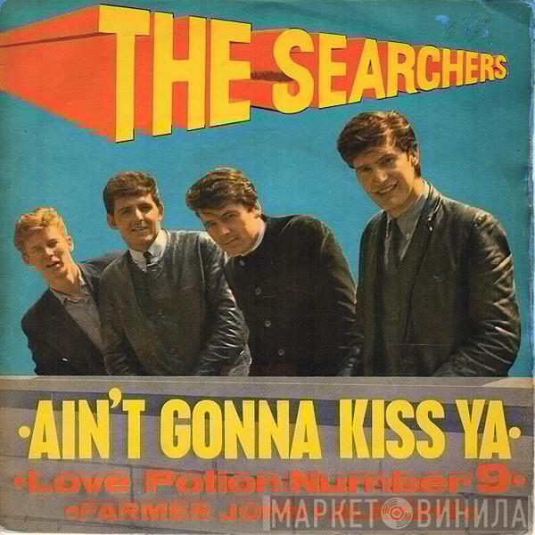 The Searchers - Ain't Gonna Kiss Ya