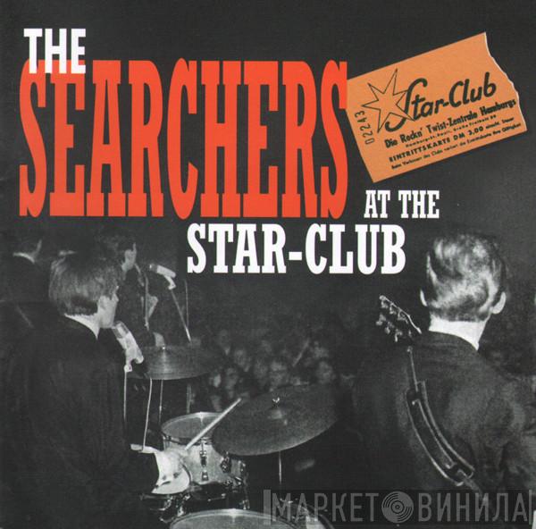 The Searchers - At The Star-Club