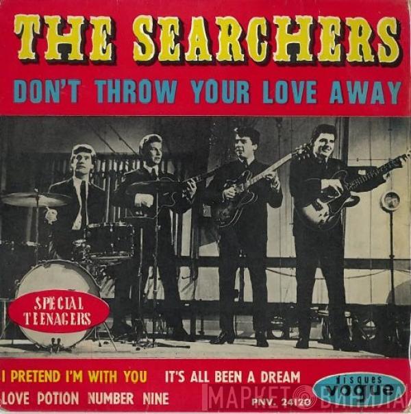  The Searchers  - Don't Throw Your Love Away