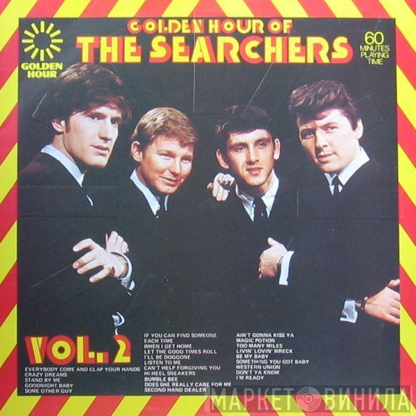  The Searchers  - Golden Hour Of The Searchers Vol. 2