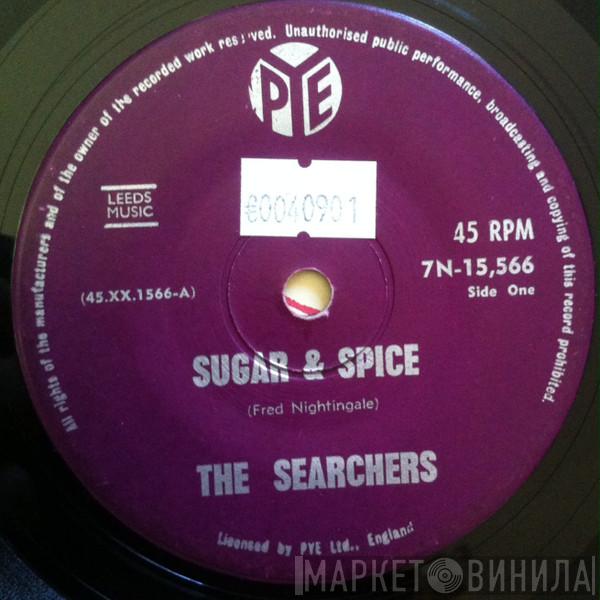  The Searchers  - Sugar And Spice