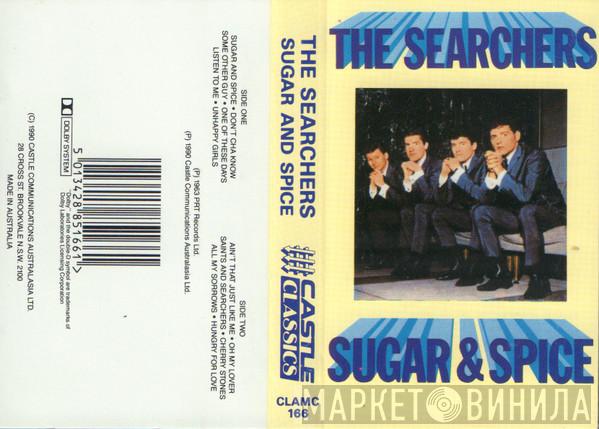  The Searchers  - Sugar And Spice
