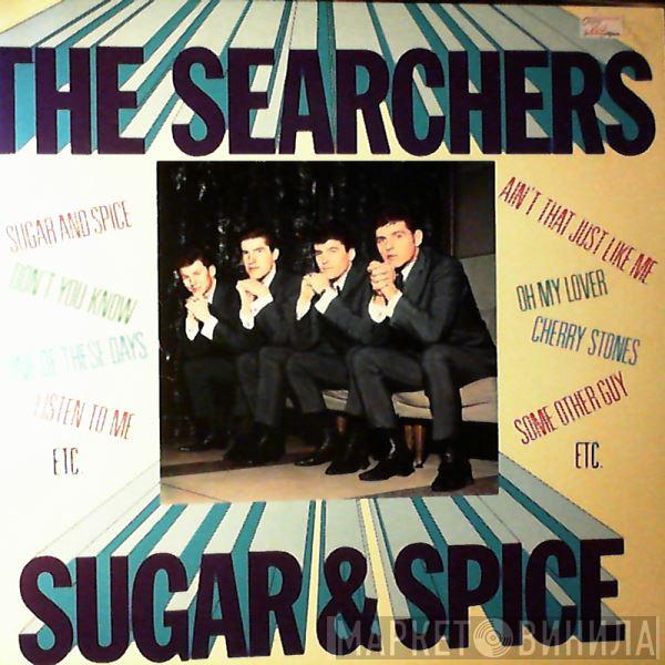  The Searchers  - Sugar And Spice