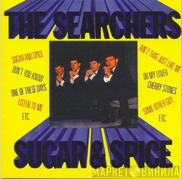 The Searchers - Sugar And Spice