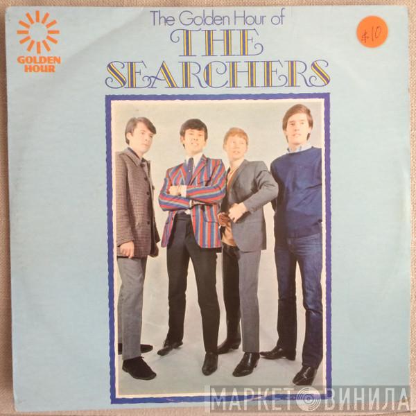  The Searchers  - The Golden Hour Of The Searchers