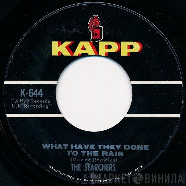  The Searchers  - What Have They Done To The Rain