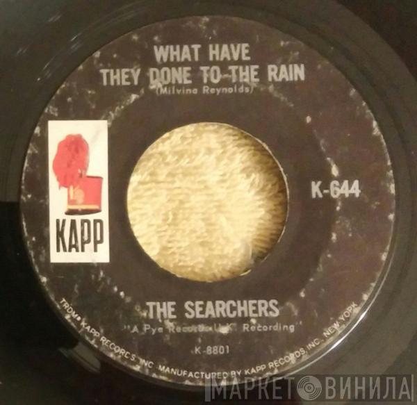  The Searchers  - What Have They Done To The Rain