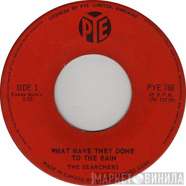  The Searchers  - What Have They Done To The Rain