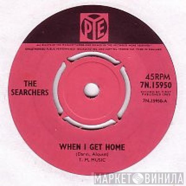 The Searchers - When I Get Home