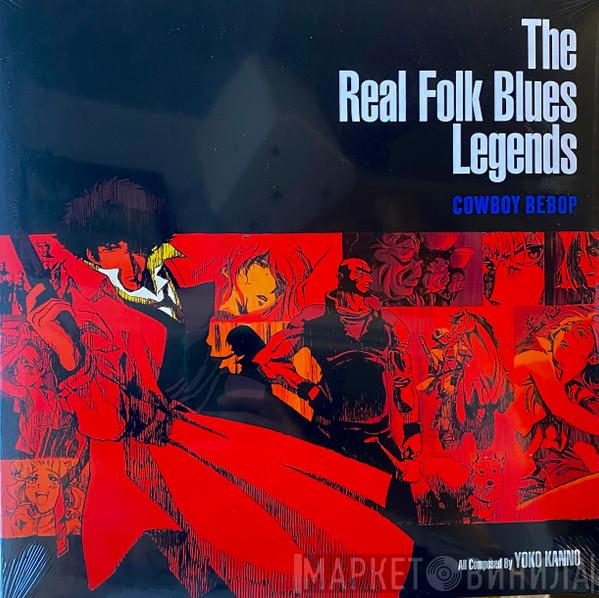 The Seatbelts, Yoko Kanno - The Real Folk Blues Legends - Cowboy Bebop
