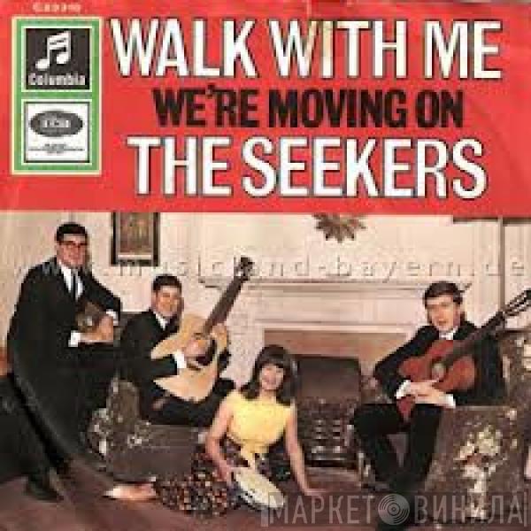  The Seekers  - We're Moving On / Walk With Me