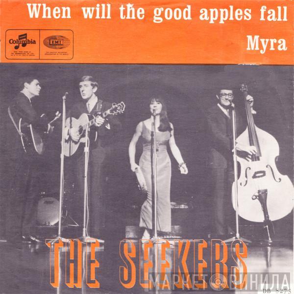  The Seekers  - When Will The Good Apples Fall / Myra