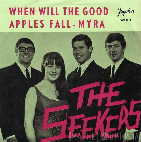  The Seekers  - When Will The Good Apples Fall / Myra