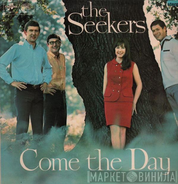 The Seekers - Come The Day