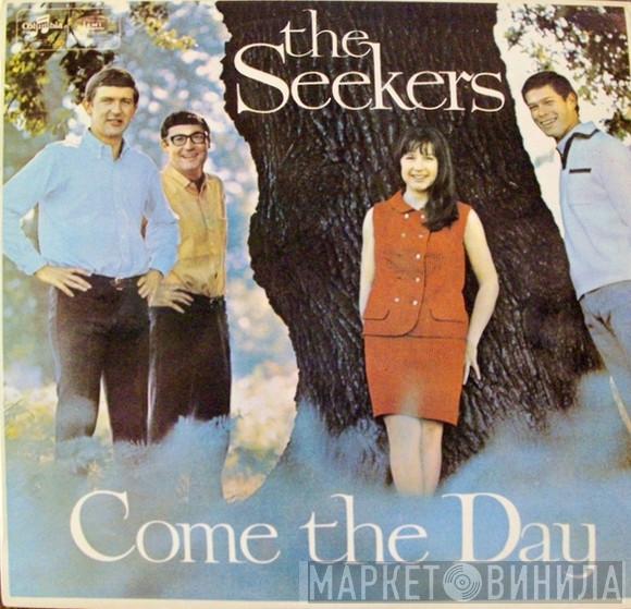  The Seekers  - Come The Day