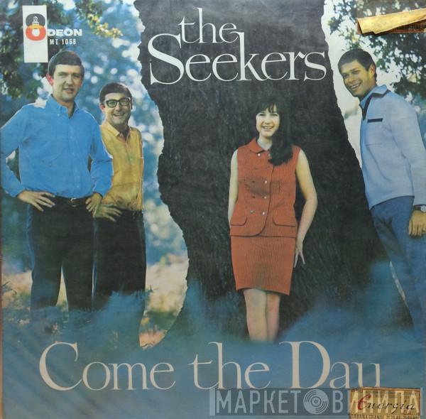  The Seekers  - Come The Day