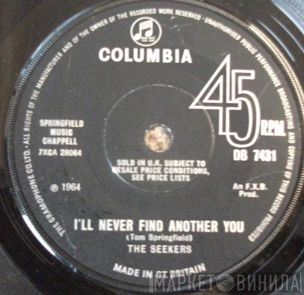  The Seekers  - I'll Never Find Another You