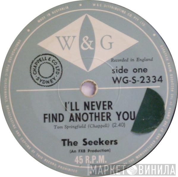  The Seekers  - I'll Never Find Another You