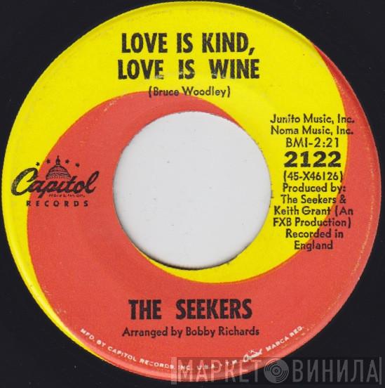  The Seekers  - Love Is Kind, Love Is Wine