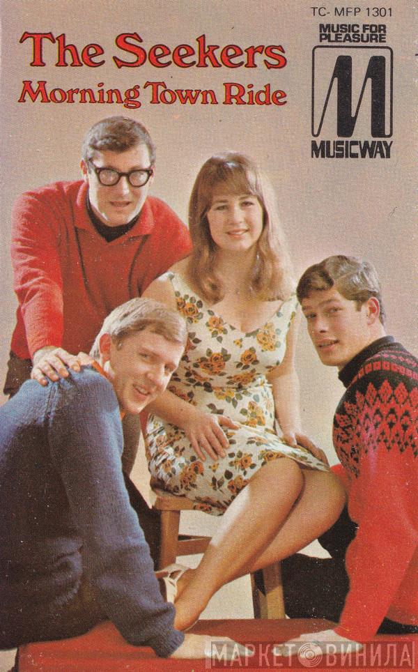  The Seekers  - Morning Town Ride