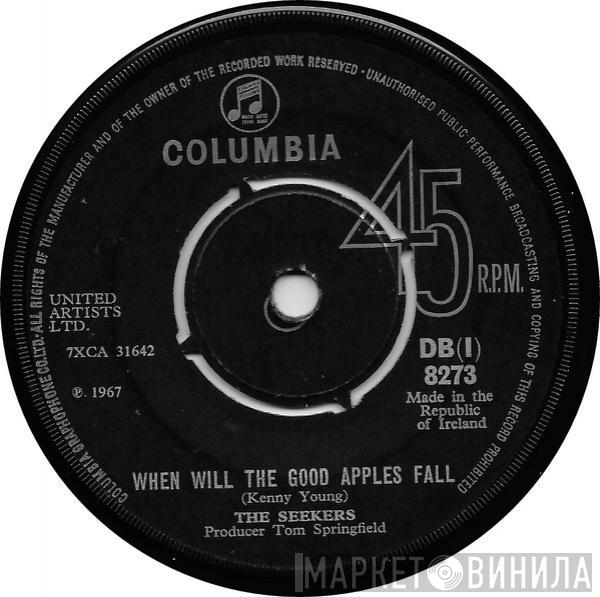  The Seekers  - When Will The Good Apples Fall