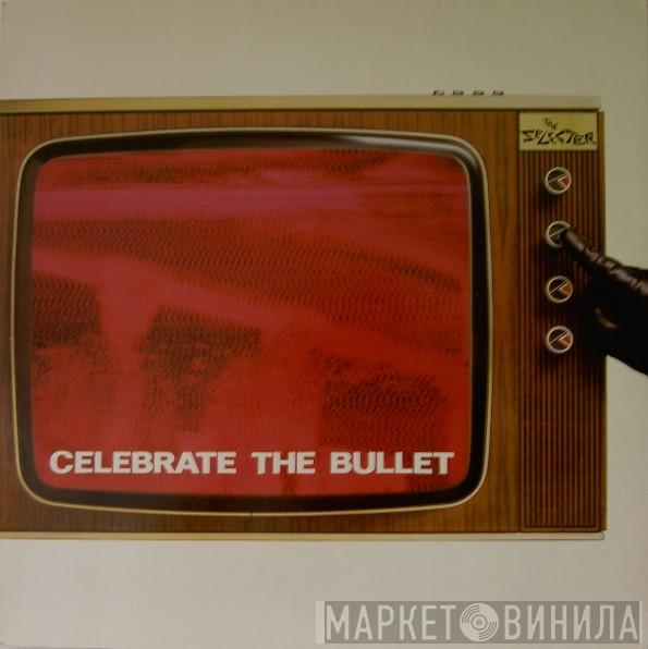  The Selecter  - Celebrate The Bullet