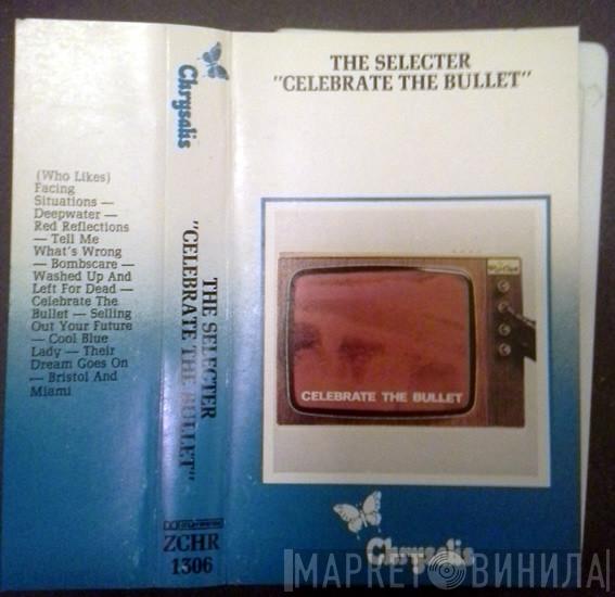 The Selecter  - Celebrate The Bullet