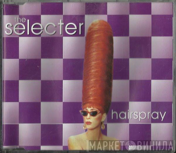 The Selecter - Hairspray