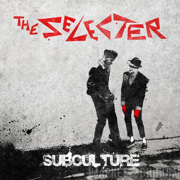 The Selecter - Subculture