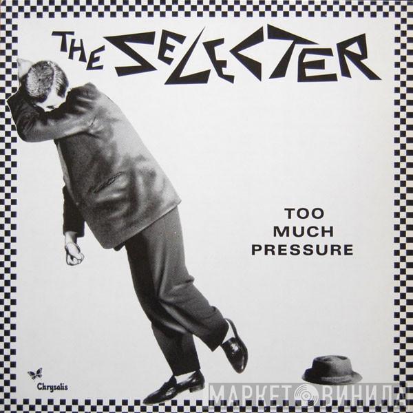  The Selecter  - Too Much Pressure