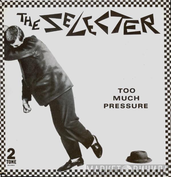 The Selecter - Too Much Pressure