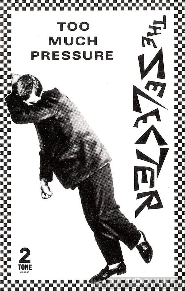  The Selecter  - Too Much Pressure