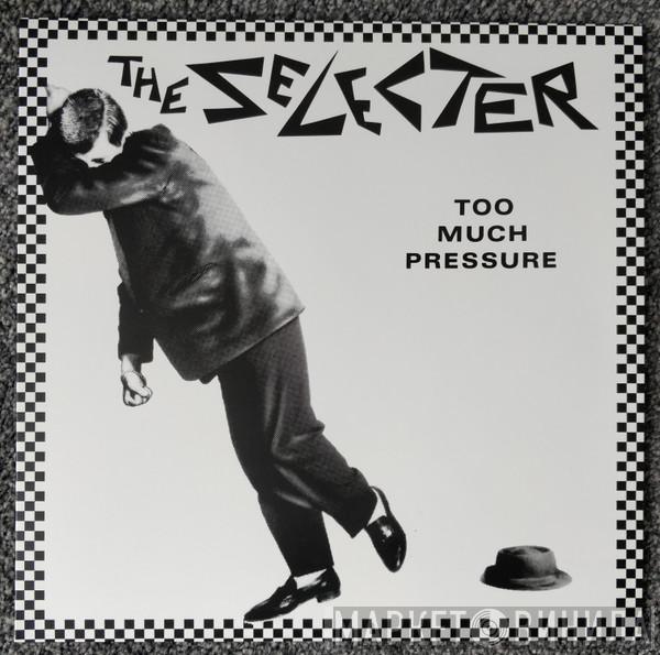  The Selecter  - Too Much Pressure