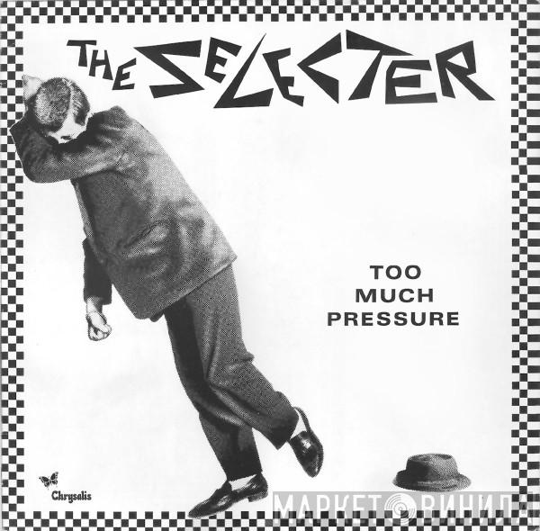  The Selecter  - Too Much Pressure
