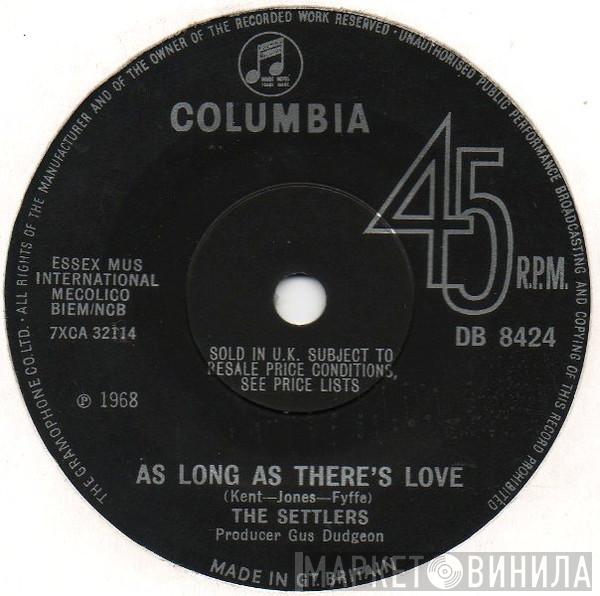 The Settlers - As Long As There's Love