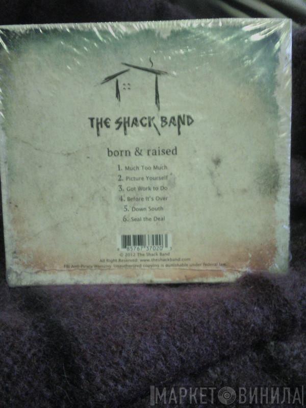  The Shack Band   - Born & Raised
