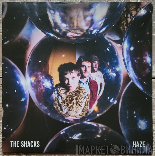 The Shacks - Haze