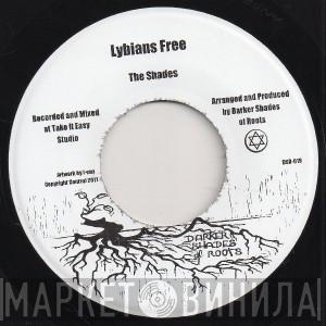 The Shades  - Lybians Free