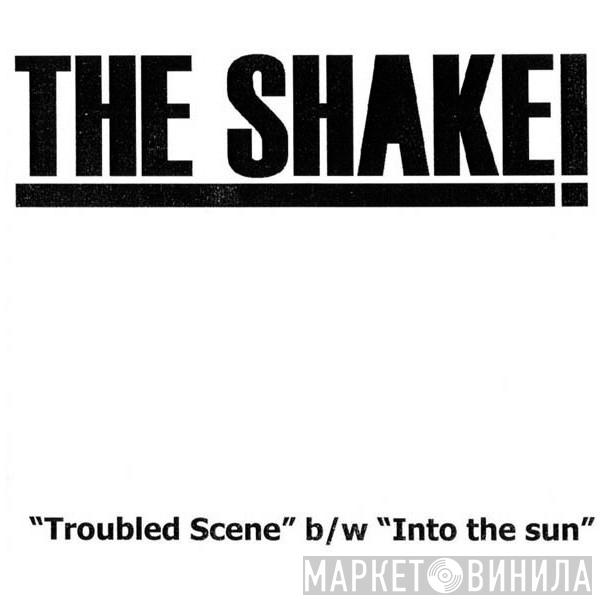 The Shake! - Troubled Scene / Into The Sun