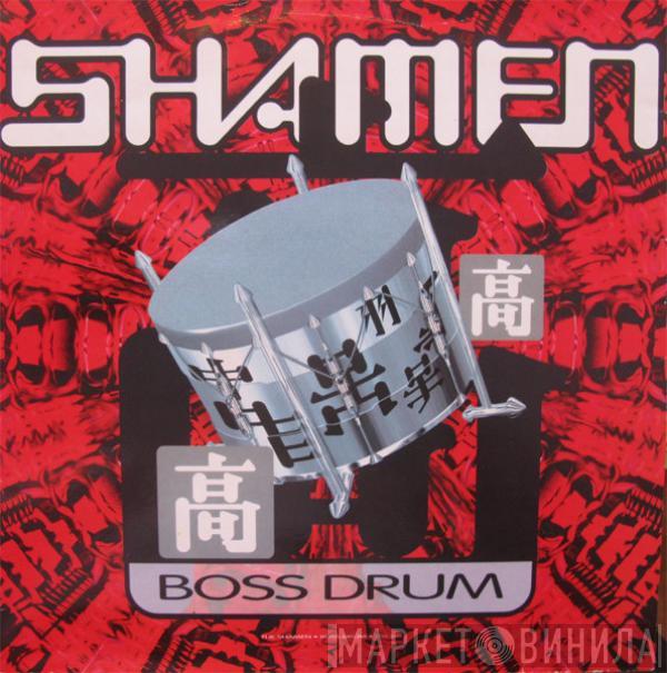  The Shamen  - Boss Drum