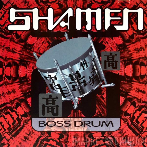  The Shamen  - Boss Drum