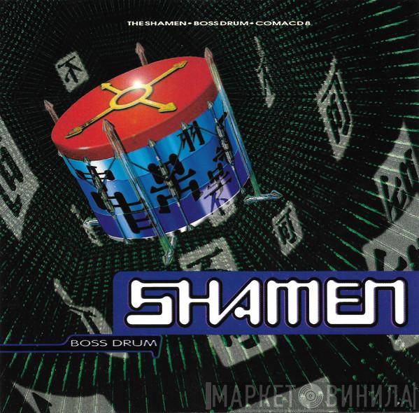  The Shamen  - Boss Drum